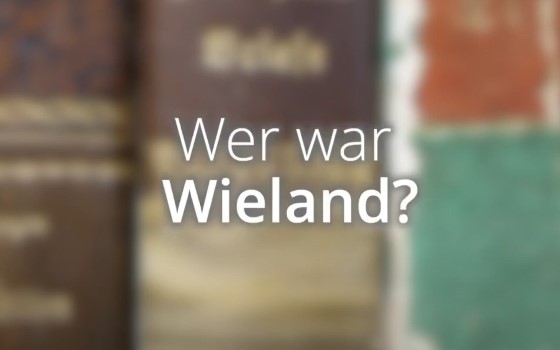 Wer war Wieland?